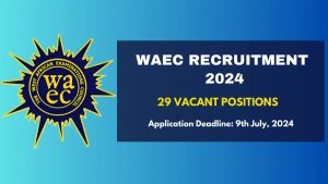 WAEC Recruitment 2024/2025 Job Application Form Portal www.recruitment.waec.com.ng