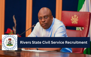 Rivers State Civil Service Recruitment 2024/2025 Application Portal